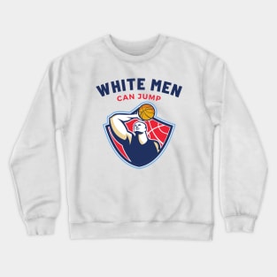 white men can jump Crewneck Sweatshirt